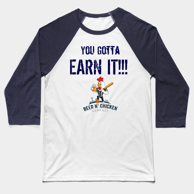 Earn It!!! Baseball T-Shirt by TheSpannReportPodcastNetwork